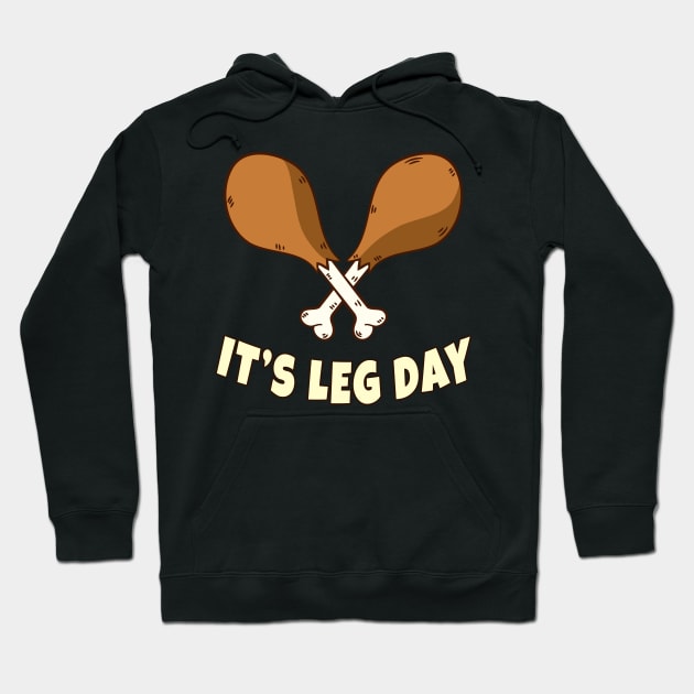 Its Leg Day Thanksgiving Funny Turkey for Gym Workout Gift Hoodie by Herotee